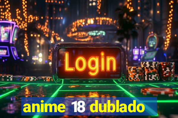 anime 18 dublado